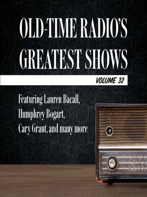 cover image of Old-Time Radio's Greatest Shows, Volume 32